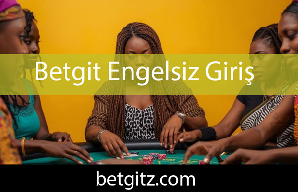 Betgit engelsiz giriş yapabileceğiniz mühimce şirkettir.