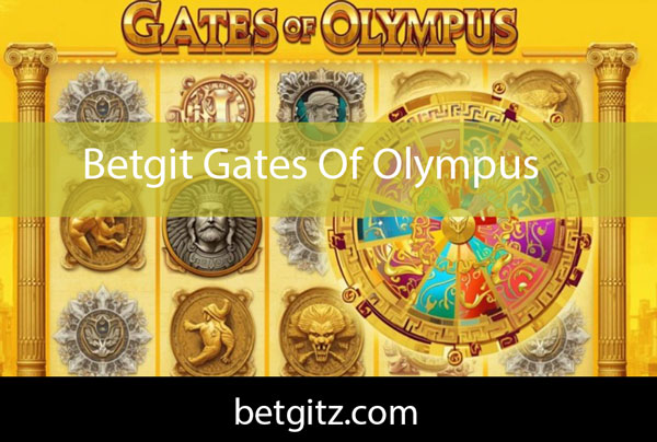 Betgit gates of olympus oyunuyla popülaritededir.