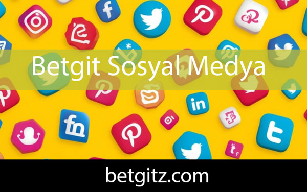 Betgit sosyal medya hesaplarıyla aktifliğini göstermektedir.