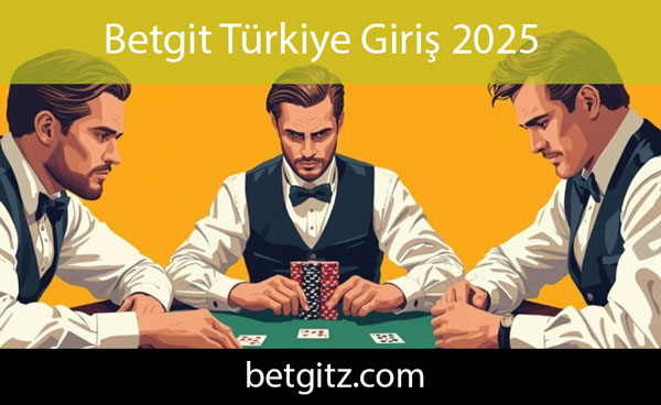 Betgit Türkiye Giriş 2025 vasıtasıyla etkileyicidir.